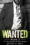 WANTED:  : An Alpha Billionaire Romance (Chased by Him Series #2) by Jessica Hill