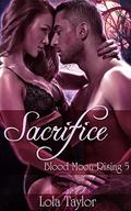 Sacrifice (Blood Moon Rising #5) by Lola Taylor