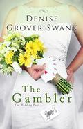 The Gambler: The Wedding Pact #3 by Denise Grover Swank