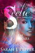 Seelie (Fae Wars #1) by Sarah J. Pepper