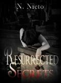 Resurrected Secrets (Unforeseen Secrets #1) by Krystin Sanchez