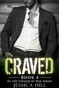 CRAVED:  : An Alpha Billionaire Romance (Chased by Him Series #4) by Jessica Hill