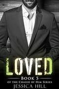 LOVED:  : An Alpha Billionaire Romance (Chased by Him Series #5) by Jessica Hill