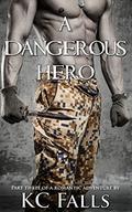A Dangerous Hero (A Hero's Love Story #3) by K.C. Falls
