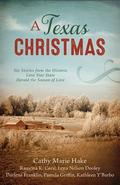 A Texas Christmas: Six Romances from the Historic Lone Star State Herald the Season of Love by Pamela Griffin