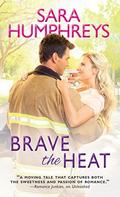 Brave the Heat (The McGuire Brothers #1) by Sara Humphreys