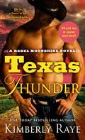 Texas Thunder (Rebel Moonshine #1) by Kimberly Raye