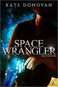 Space Wrangler (Space Rustlers, #1) by Kate Donovan