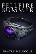 Fellfire Summer by Blayre Delecour
