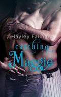 Catching Maggie by Hayley Faiman