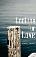 Looking For Love (The Romance Series #2) by Whitney Cannavina