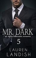 Mr. Dark 5 by Lauren Landish