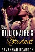 The Billionaire's Student: A BBW Billionaire BDSM Romance by Savannah Reardon