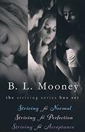 The Striving Series: Complete Box Set by B.L. Mooney