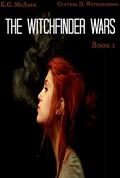The Witchfinder Wars (The Witchfinders Wars #1) by K.G. McAbee