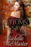 Autumn Desires (Seasons of Love #2) by Michelle McMaster