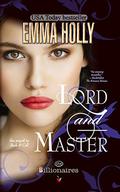 Lord & Master (The Billionaires #3) by Emma Holly