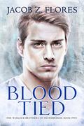 Blood Tied (The Warlock Brothers of Havenbridge #2) by Jacob Z. Flores