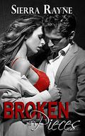 Broken in Pieces (Wounded Hearts #1) by Sierra Rayne