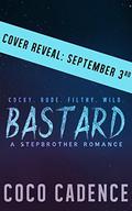 Bastard: A Stepbrother Romance by Coco Cadence