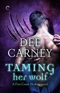 Taming Her Wolf (Fire Creek Shifters #1) by Dee Carney