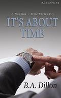 It's About Time (Time #2.5) by B.A. Dillon