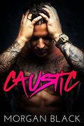 Caustic (Darker Desires #2) by Morgan Black