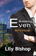 Breaking Even (City Lights #4) by Lily Bishop