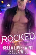 Rocked Parts 1 - 6 Full Series Box Set: A New Adult Rockstar Romance by Bella Wild
