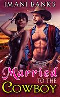 Married To The Cowboy by Imani Banks