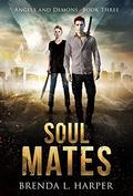 Soul Mates (Angels and Demons #3) by Brenda L. Harper