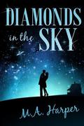 Diamonds In The Sky: A Paranormal Romance by M.A. Harper