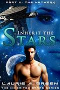 Inherit the Stars Part 2: The Network (The Inherited Stars #2) by Laurie A. Green