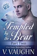 Tempted by the Bear - Part 2: BBW Shifter Werebear Romance by V. Vaughn