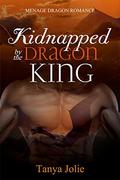 Kidnapped by the Dragon King by Tanya Jolie