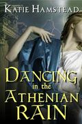 Dancing In The Athenian Rain by Katie Hamstead