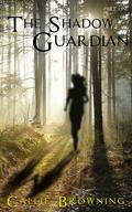 The Shadow Guardian by Callie Browning