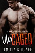 Uncaged  (An MMA Stepbrother Romance) by Emilia Kincade