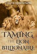 Taming The Lion Billionaire (Mate To Order #2) by Callie Hartwood