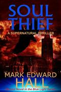 Soul Thief (Blue Light #2) by Mark Edward Hall