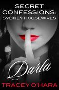 Darla (Secret Confessions: Sydney Housewives #11) by Tracey O'Hara
