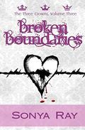 Broken Boundaries (The Three Crowns #3) by Sonya Ray