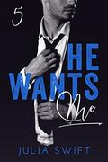 He Wants Me 5: (He Wants Me #5) by Julia Swift