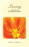 Loving Selena (The Loving Trilogy #3) by Patricia Hooton