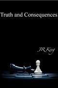 Truth and Consequences (Obsession #3) by J.R. King
