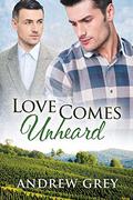Love Comes Unheard by Andrew Grey