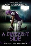 A Different Side: Book 4 (University Park #4) by C.M. Doporto