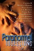 Paranormal Obsessions: A Boxed Set of Nine Paranormal Romances by Denise Moncrief