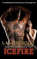 Icefire: Pure Wildfire: Book 2 by L.M. Connolly