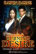 Burning Desire (Federal Agent Chronicles #1) by Ravyn Rayne